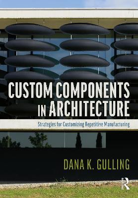 Custom Components in Architecture(English, Paperback, Gulling Dana)