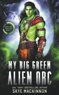 My Big Green Alien Orc(English, Paperback, MacKinnon Skye)