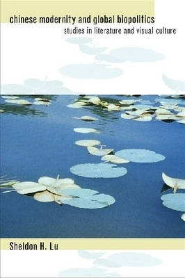 Chinese Modernity and Global Biopolitics(English, Hardcover, Lu Sheldon Hsiao-Peng)
