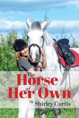 The Horse of Her Own(English, Paperback, Curtis Shirley)