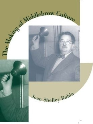 The Making of Middlebrow Culture(English, Paperback, Rubin Joan Shelley)