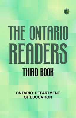 The Ontario Readers: Third Book(Paperback, Ontario. Department of Education)