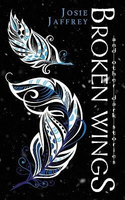 Broken Wings(English, Paperback, Jaffrey Josie)