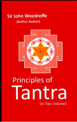 Principles Of Tantra (Set In 2 Vols.)(Paperback, Sir John Woodroffe (Arthur Avalon))