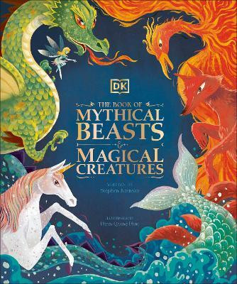 The Book of Mythical Beasts and Magical Creatures(English, Hardcover, DK Stephen)