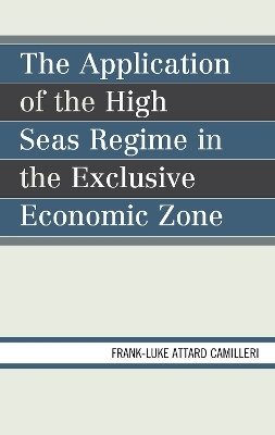 The Application of the High Seas Regime in the Exclusive Economic Zone(English, Hardcover, Attard Camilleri Frank-Luke Matthew)