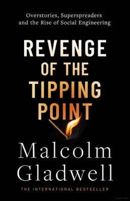 Revenge of the Tipping Point
Overstories, Superspreaders and the Rise of Social Engineering
By Malcolm Gladwell · 2024(Paperback, Malcolm Gladwell)