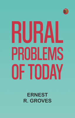 Rural Problems of Today(Paperback, Ernest R. Groves)