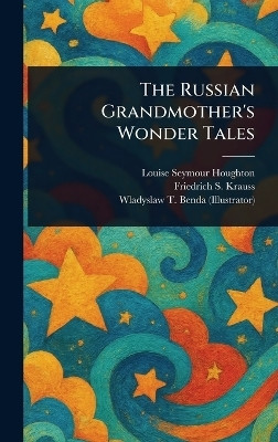 The Russian Grandmother's Wonder Tales(English, Hardcover, Houghton Louise Seymour)
