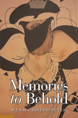Memories to Behold(English, Paperback, Joseph-Peter Wenses)