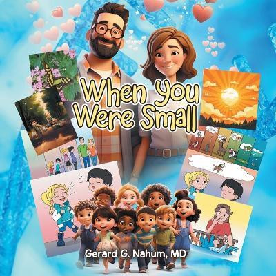 When You Were Small(English, Paperback, Nahum Gerard G MD)