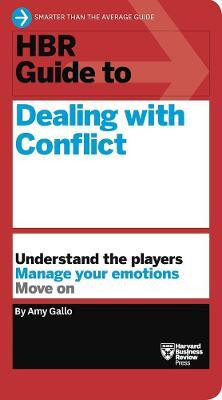 HBR Guide to Dealing with Conflict (HBR Guide Series)(English, Paperback, Gallo Amy)