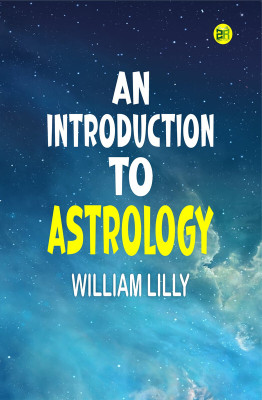 An Introduction to Astrology(Paperback, William Lilly)