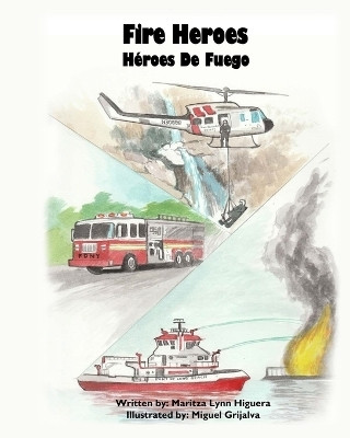 Fire Heroes - Heroes De Fuego(English, Paperback, Higuera Maritza Lynn)