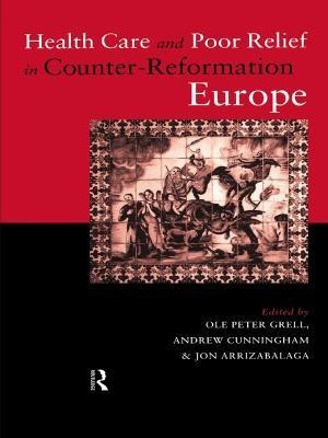 Health Care and Poor Relief in Counter-Reformation Europe(English, Paperback, unknown)