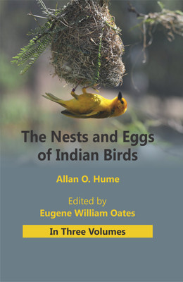 The Nests and Eggs of Indian Birds (In 3 Volumes)(Hardcover, Allan O. Hume, Eugene William Oates)
