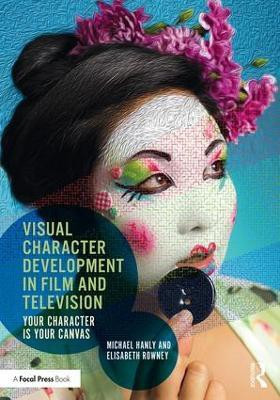 Visual Character Development in Film and Television(English, Paperback, Hanly Michael)