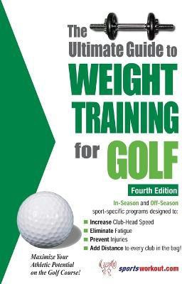 Ultimate Guide to Weight Training for Golf, 4th Edition(English, Paperback, unknown)