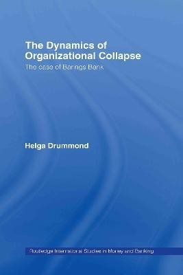 The Dynamics of Organizational Collapse(English, Hardcover, Drummond Helga)