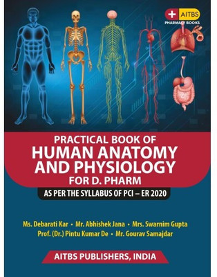 PRACTICAL BOOK OF HUMAN ANATOMY AND PHYSIOLOGY FOR D. PHARM(Paperback, Ms. Debarati Kar, Mr. Abhishek Jana, Mrs. Swarnim Gupta, Prof. (Dr.) Pintu Kumar De, Mr. Gourav Samajdar)