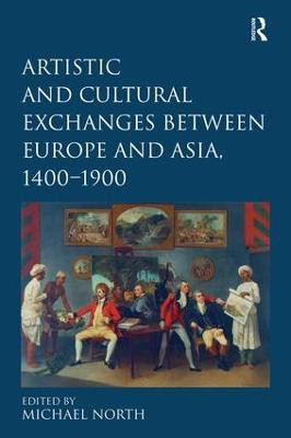 Artistic and Cultural Exchanges between Europe and Asia, 1400-1900(English, Hardcover, unknown)