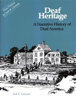Deaf Heritage - a Narrative History of Deaf America(English, Paperback, Gannon Jack)