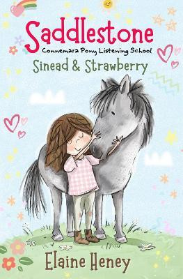 Saddlestone Connemara Pony Listening School | Sinead and Strawberry(English, Paperback, Heney Elaine)