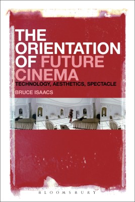 The Orientation of Future Cinema(English, Hardcover, Isaacs Bruce Dr.)