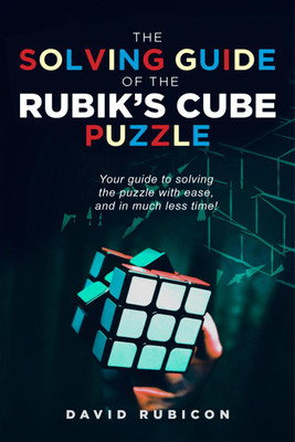 The Solving Guide of the Rubik's Cube Puzzle  - Your guide to solving the puzzle with ease, and in much less time(English, Paperback, David Rubicon)
