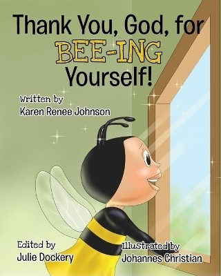 Thank You, God, For Bee-ing Yourself(English, Paperback, Johnson Karen Renee)