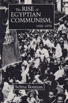 Rise of Egyptian Communism, 1939-1970(English, Hardcover, Botman Selma)