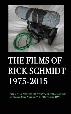 The Films of Rick Schmidt 1975-2015(English, Paperback, Schmidt Rick)