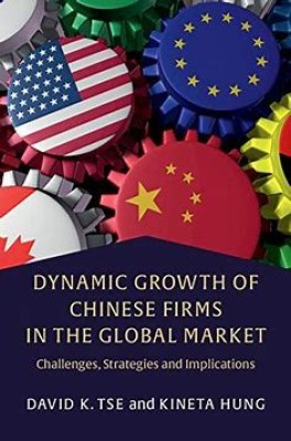 Dynamic Growth of Chinese Firms in the Global Market(Paperback, Tse, Hung)