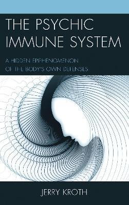 The Psychic Immune System(English, Hardcover, Kroth Jerry)