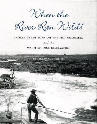 When the River Ran Wild!(English, Paperback, Aguilar George W.)
