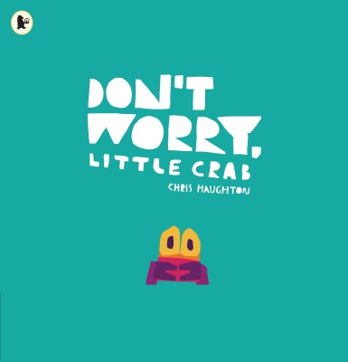 Don't Worry, Little Crab(English, Paperback, Haughton Chris)