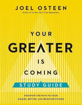 Your Greater Is Coming Study Guide(English, Paperback, Osteen Joel)