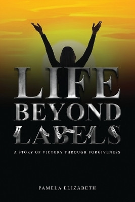 Life Beyond Labels(English, Paperback, Elizabeth Pamela)
