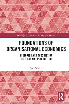 Foundations of Organisational Economics(English, Paperback, Walker Paul)