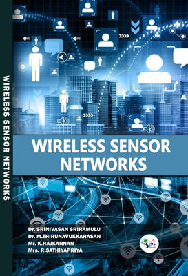 Wireless Sensor Networks(Paperback, DR. SRINIVASAN SRIRAMULU, DR.M.THIRUNAVUKKARASAN, MR K.RAJKANNAN, MRS. R.SATHIYAPRIYA)