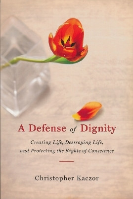 Defense of Dignity(English, Paperback, Kaczor Christopher)