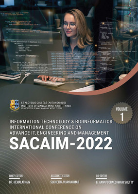 INFORMATION TECHNOLOGY & BIOINFORMATICS: INTERNATIONAL CONFERENCE ON ADVANCE IT, ENGINEERING AND MANAGEMENT - SACAIM-2022 (VOL 1)(Paperback, Dr. Hemalatha N, Suchetha Vijayakumar, K. Annapoorneshwari Shetty) INFORMATION TECHNOLOGY & BIOINFORMATICS: INTERNATIONAL CONFERENCE ON ADVANCE IT, ENGINEERING AND MANAGEMENT - SACAIM-2022 (VOL 1)(Paperback, Dr. Hemalatha N, Suchetha Vijayakumar, K. Annapoorneshwari Shetty)