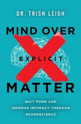 Mind Over Explicit Matter(English, Paperback, Leigh Dr. Trish)