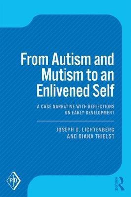 From Autism and Mutism to an Enlivened Self(English, Paperback, Lichtenberg Joseph D.)