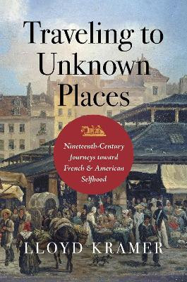Traveling to Unknown Places(English, Paperback, Kramer Lloyd S.)