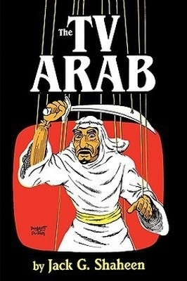 The TV Arab(English, Hardcover, Shaheen Jack G.)