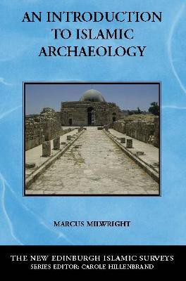 An Introduction to Islamic Archaeology(English, Hardcover, Milwright Marcus)
