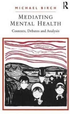 Mediating Mental Health(English, Paperback, Birch Michael)