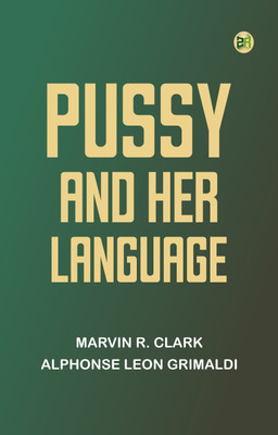 Pussy and Her Language(Paperback, Marvin R. Clark, Alphonse Leon Grimaldi)