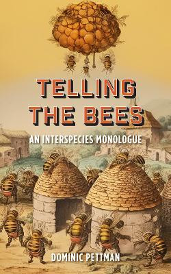 Telling the Bees(English, Paperback, Pettman Dominic)